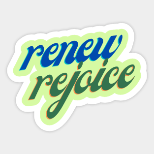 Renew and Rejoice Sticker